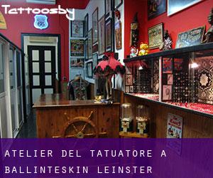 Atelier del Tatuatore a Ballinteskin (Leinster)
