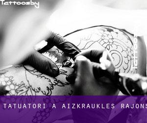 Tatuatori a Aizkraukles Rajons