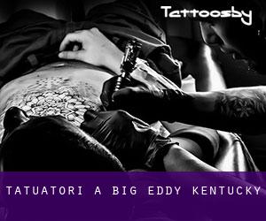 Tatuatori a Big Eddy (Kentucky)