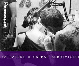 Tatuatori a Garmar Subdivision
