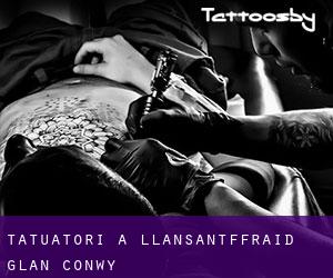 Tatuatori a Llansantffraid Glan Conwy