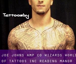 Joe Johns & Co Wizard's World of Tattoos, Inc (Reading Manor)