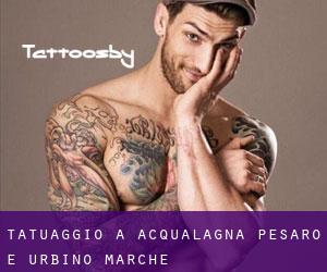 tatuaggio a Acqualagna (Pesaro e Urbino, Marche)