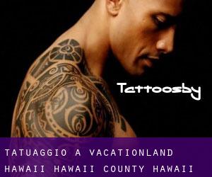 tatuaggio a Vacationland Hawaii (Hawaii County, Hawaii)